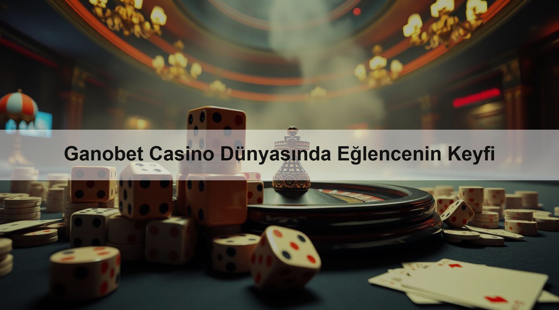 Ganobet Casino Dünyasında Eğlencenin Keyfi