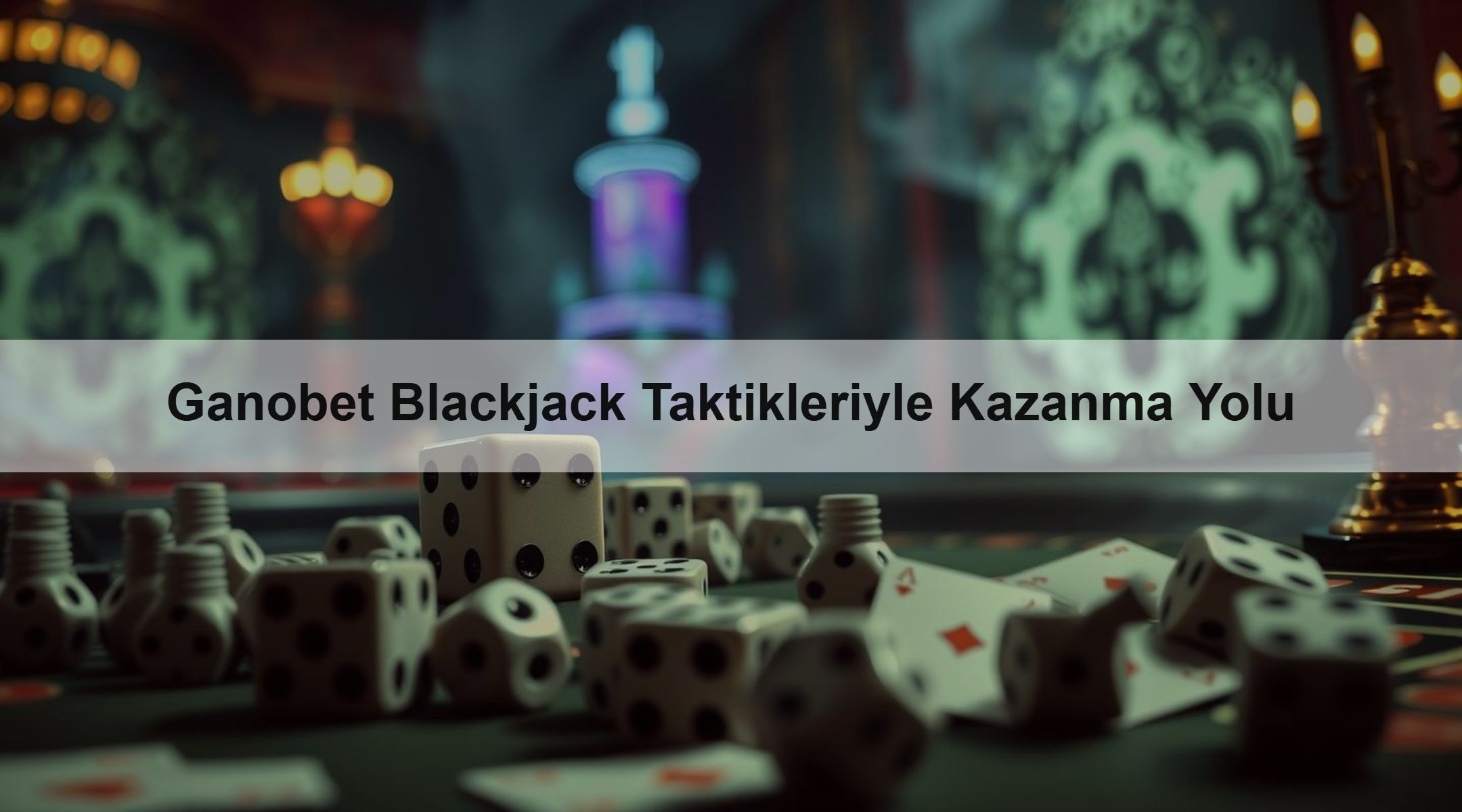 Ganobet Blackjack Taktikleriyle Kazanma Yolu