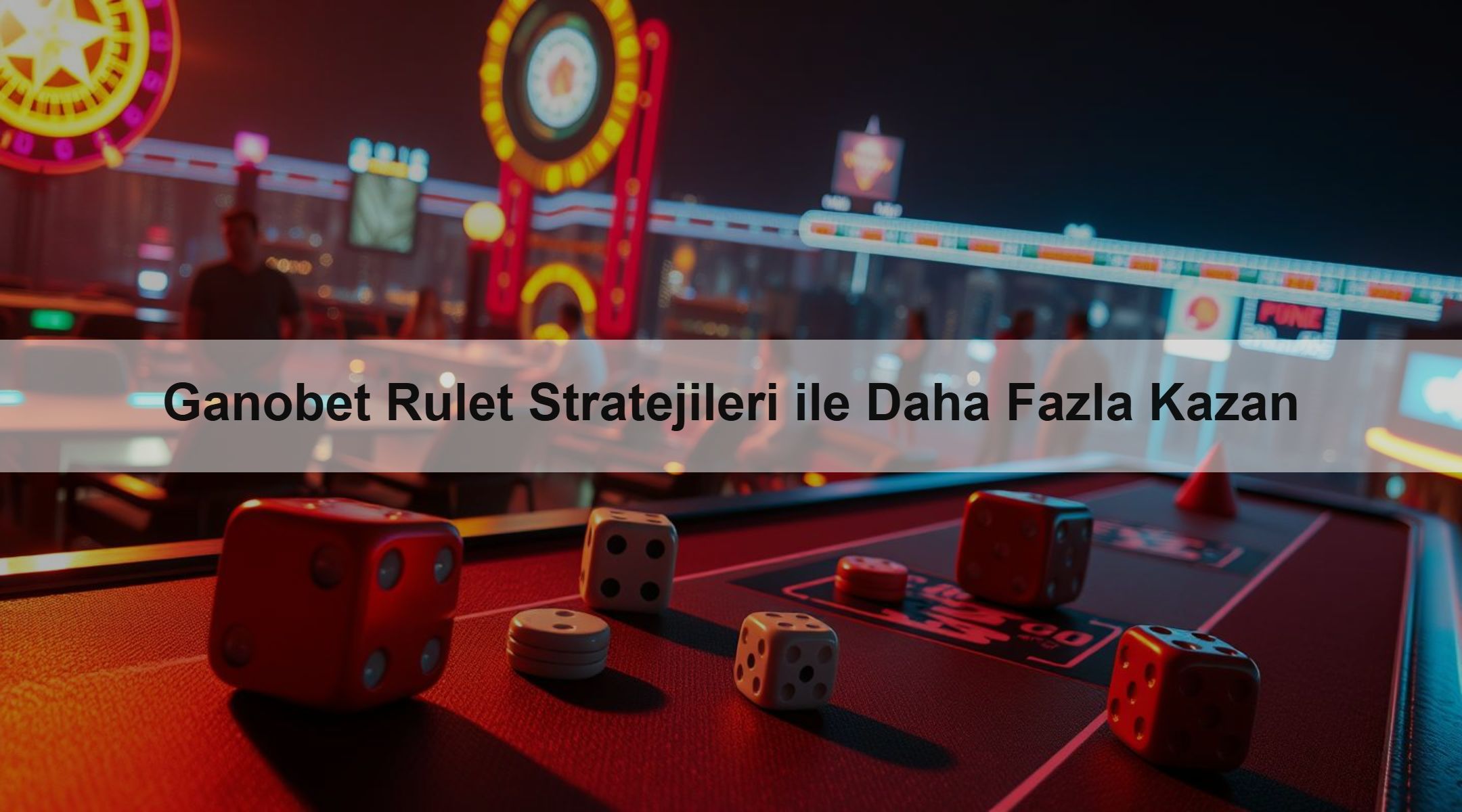 Ganobet Rulet Stratejileri ile Daha Fazla Kazan
