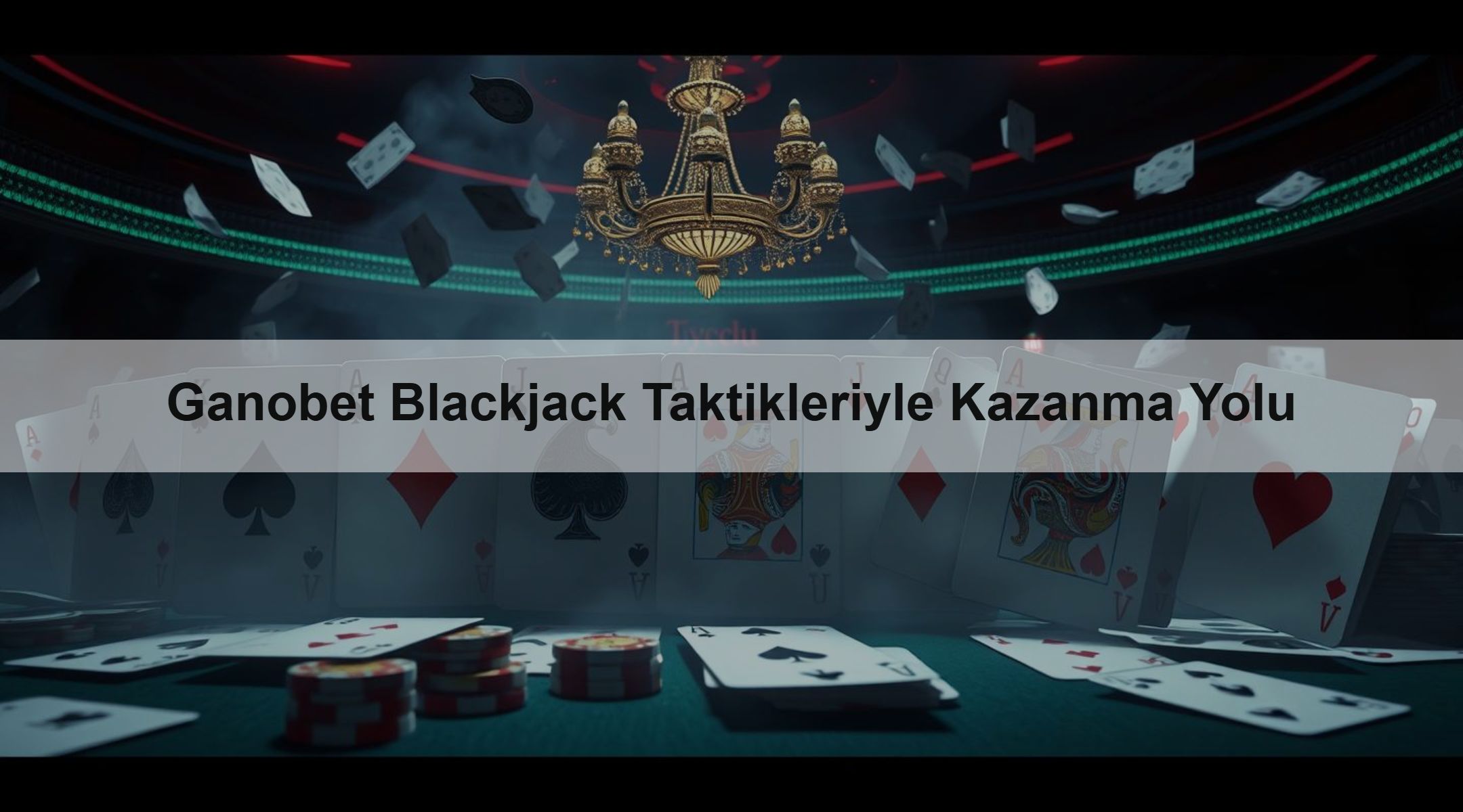 Ganobet Blackjack Taktikleriyle Kazanma Yolu