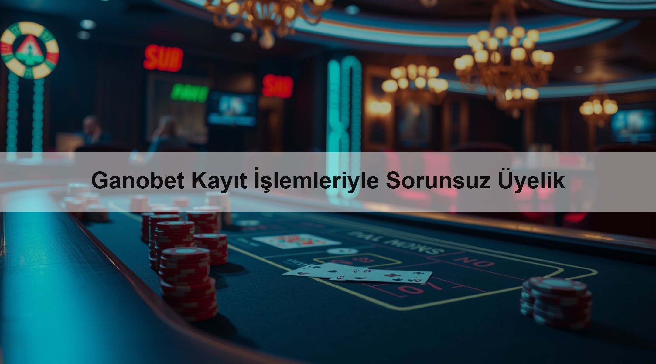 Ganobet Kayıt İşlemleriyle Sorunsuz Üyelik