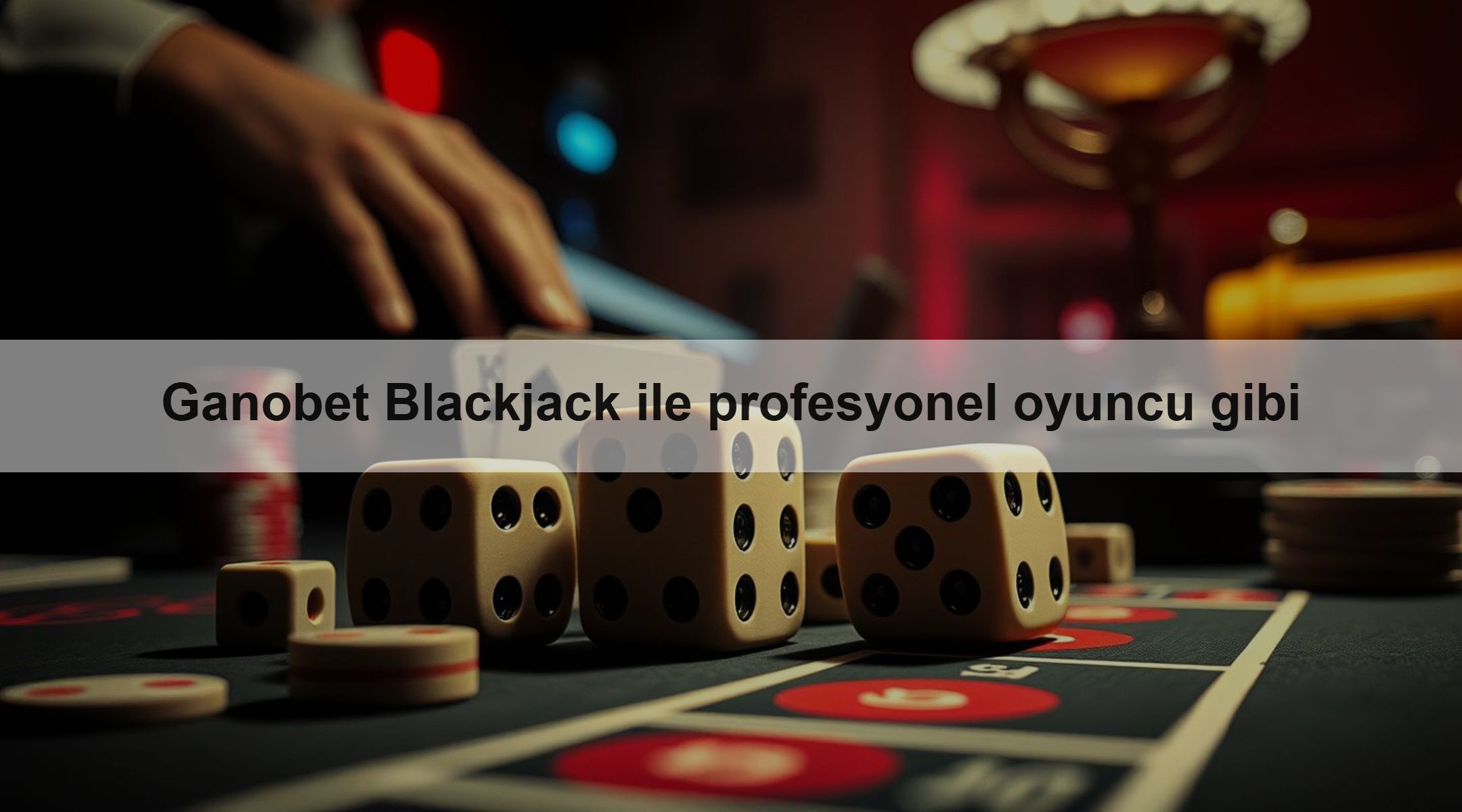 Ganobet Blackjack ile profesyonel oyuncu gibi